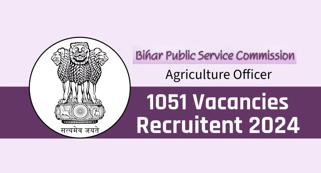 BPSC Bihar Agriculture Department Various Post Recruitment 2024 Exam