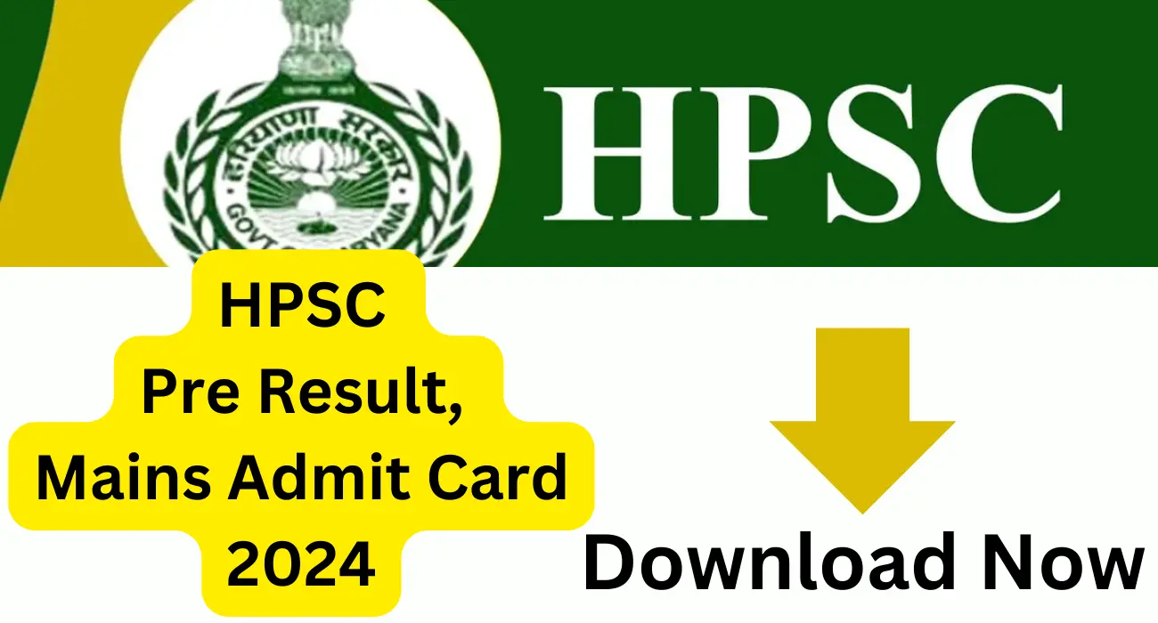 Hpsc pre result & mains admit card 2024