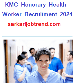 Kmc honorary health worker recruitment 2024
