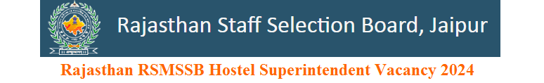 Rajasthan rsmssb hostel superintendent vacancy 2024