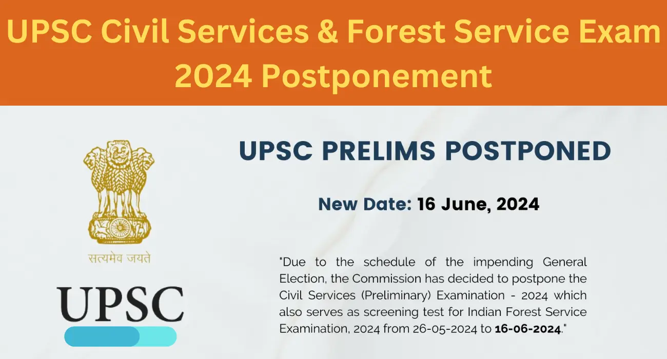 Upsc civil services & forest service exam 2024 postponement