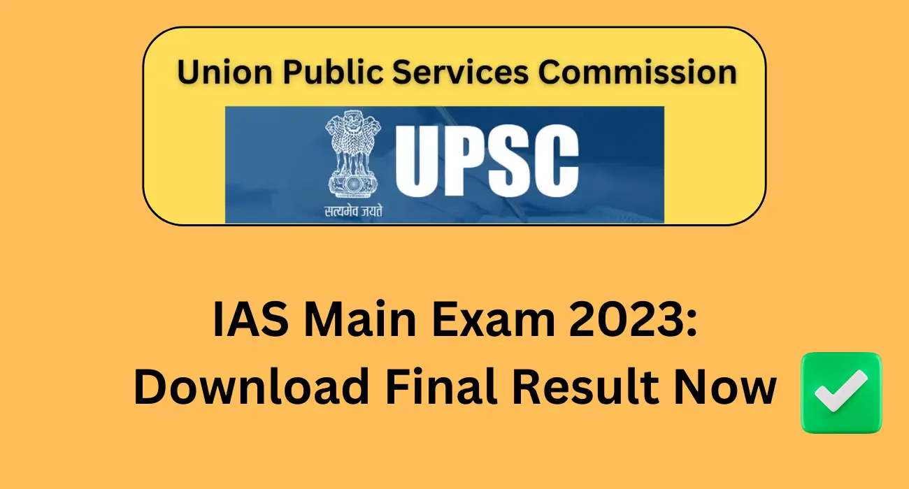 UPSC Civil Services IAS Main Exam 2023 Download Final Result Now!
