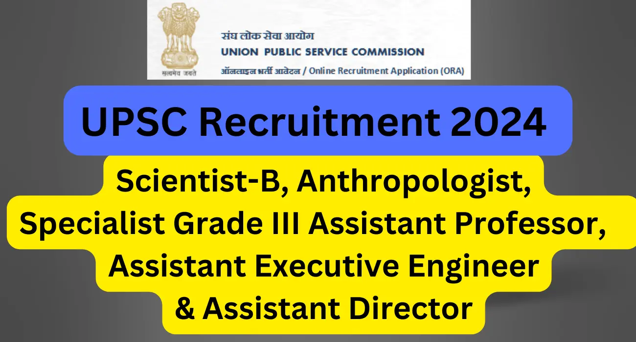 Upsc 2024 recruitment notification for various posts including scientists, professors, and engineers.