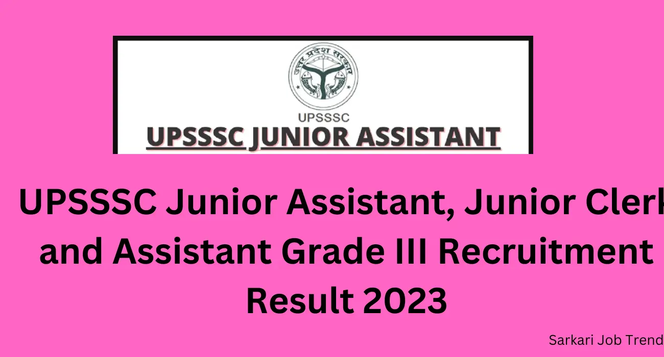 Upsssc junior assistant, junior clerk and assistant grade iii recruitment result 2023