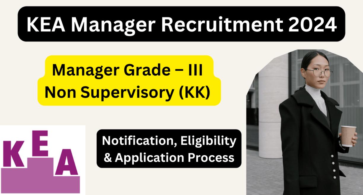 Kea manager grade – iii non supervisory (kk) recruitment 2024 online application announcement.