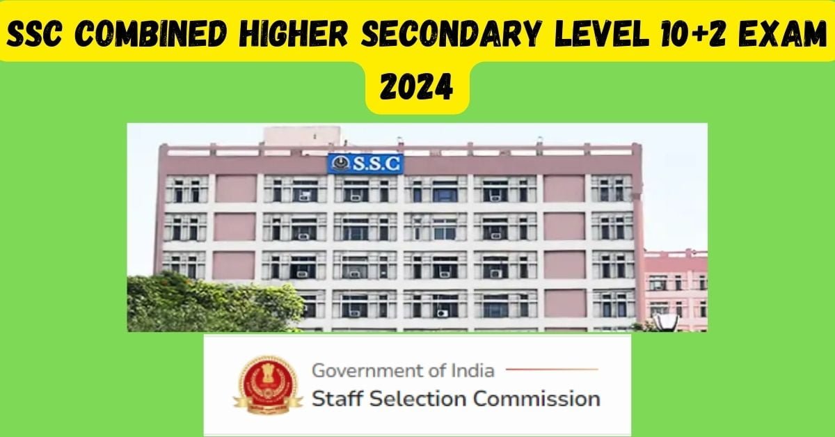 Ssc combined higher secondary level exam 2024