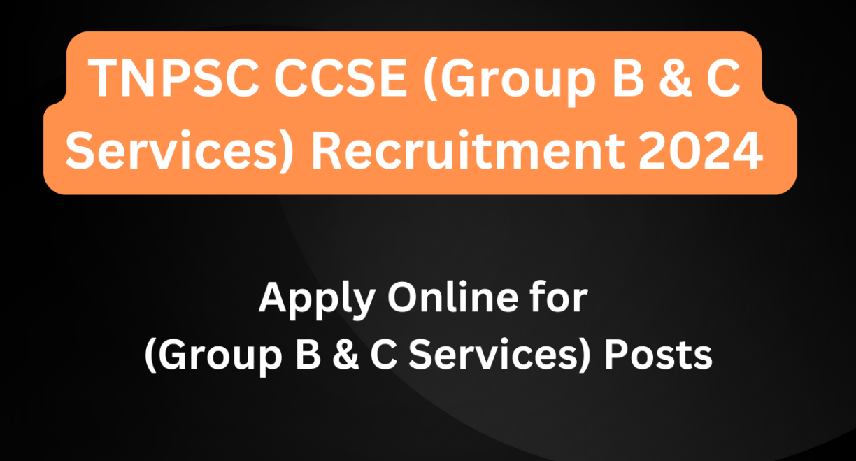 Image displaying the TNPSC job detail with details about the CCSE Group B & C Services recruitment for 2024 