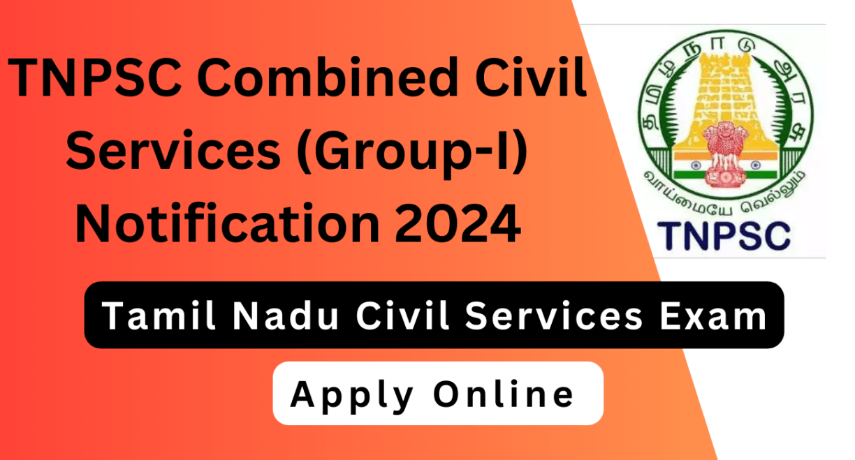 Tnpsc group-i services examination 2024 notification and application details